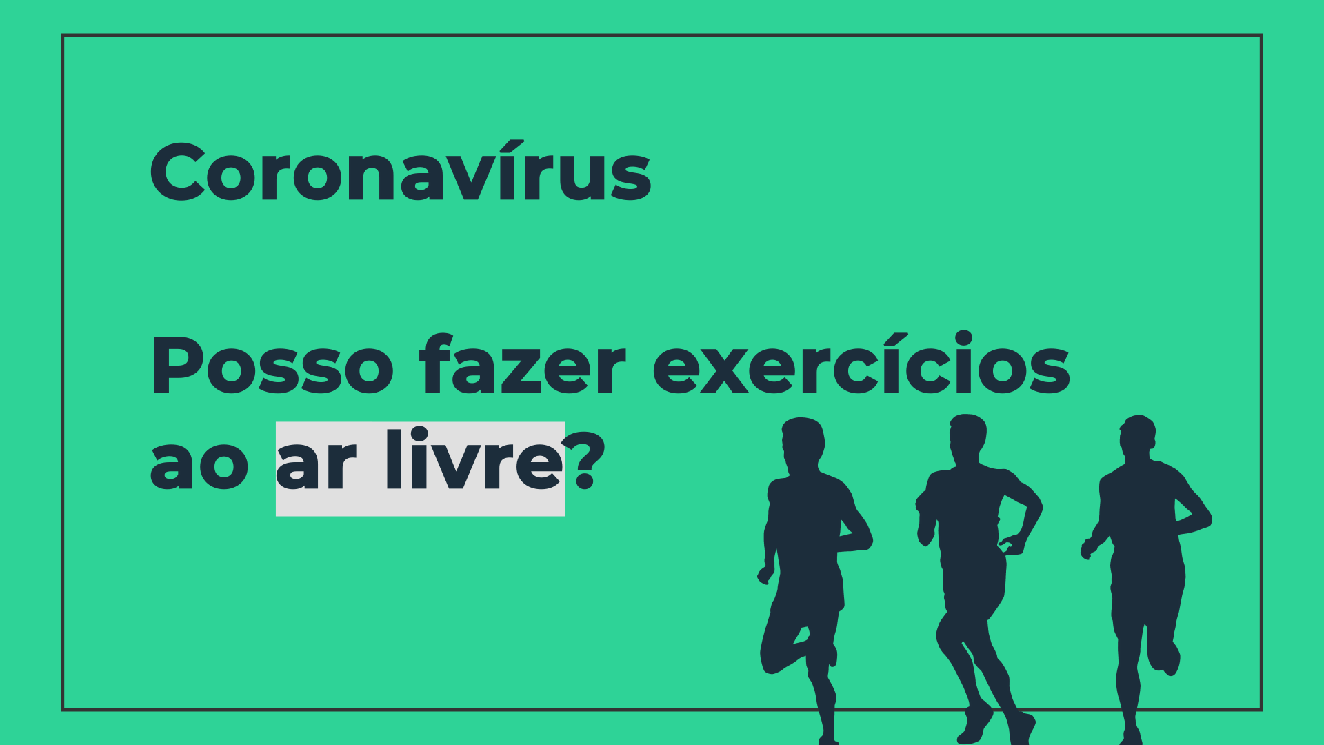 Posso fazer exercícios ao ar livre durante o distanciamento social do novo Coronavírus?